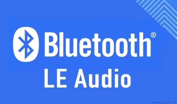 LE Audio是什么？LE Audio 有哪些主要用例?